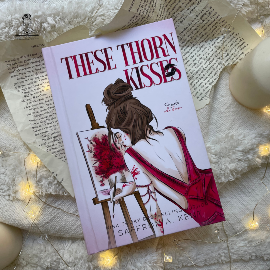 Scratch & Dent: These Thorn Kisses Hardcover (St. Mary's Rebels Book Three) by Saffron A. Kent (Copy)
