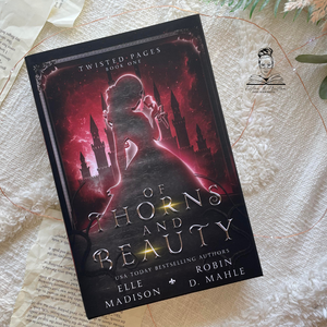 Twisted Pages: Of Thorns & Beauty Hardcover by Robin D. Mahle and Elle Madison