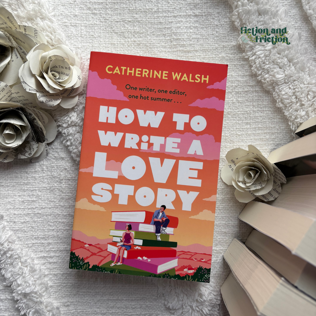 How to Write a Love Story by Catherine Walsh