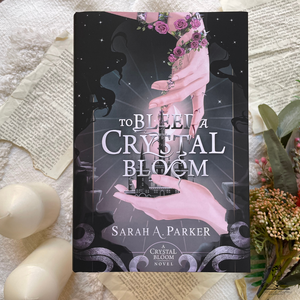 PREORDER: Crystal Bloom series by Sarah A. Parker