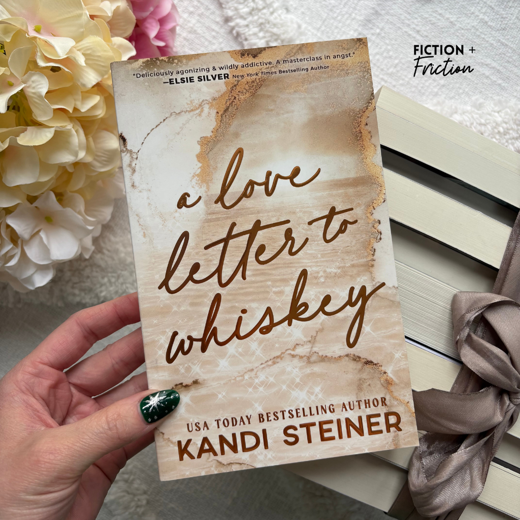 A Love Letter to Whiskey: Printed Edges by Kandi Steiner