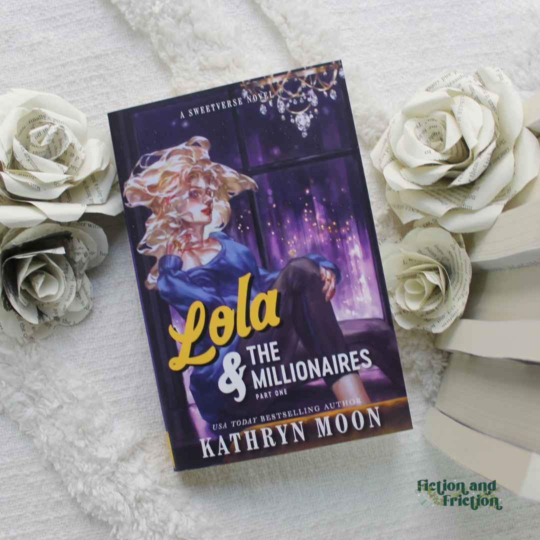 Lola & the Millionaires {Part One} by Kathryn Moon