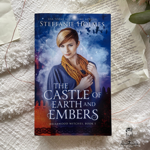 The Castle of Earth and Ember by Steffanie Holmes