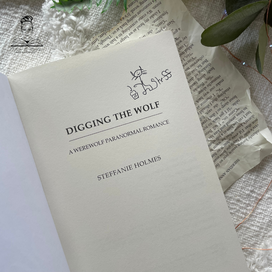 Digging the Wolf by Steffanie Holme