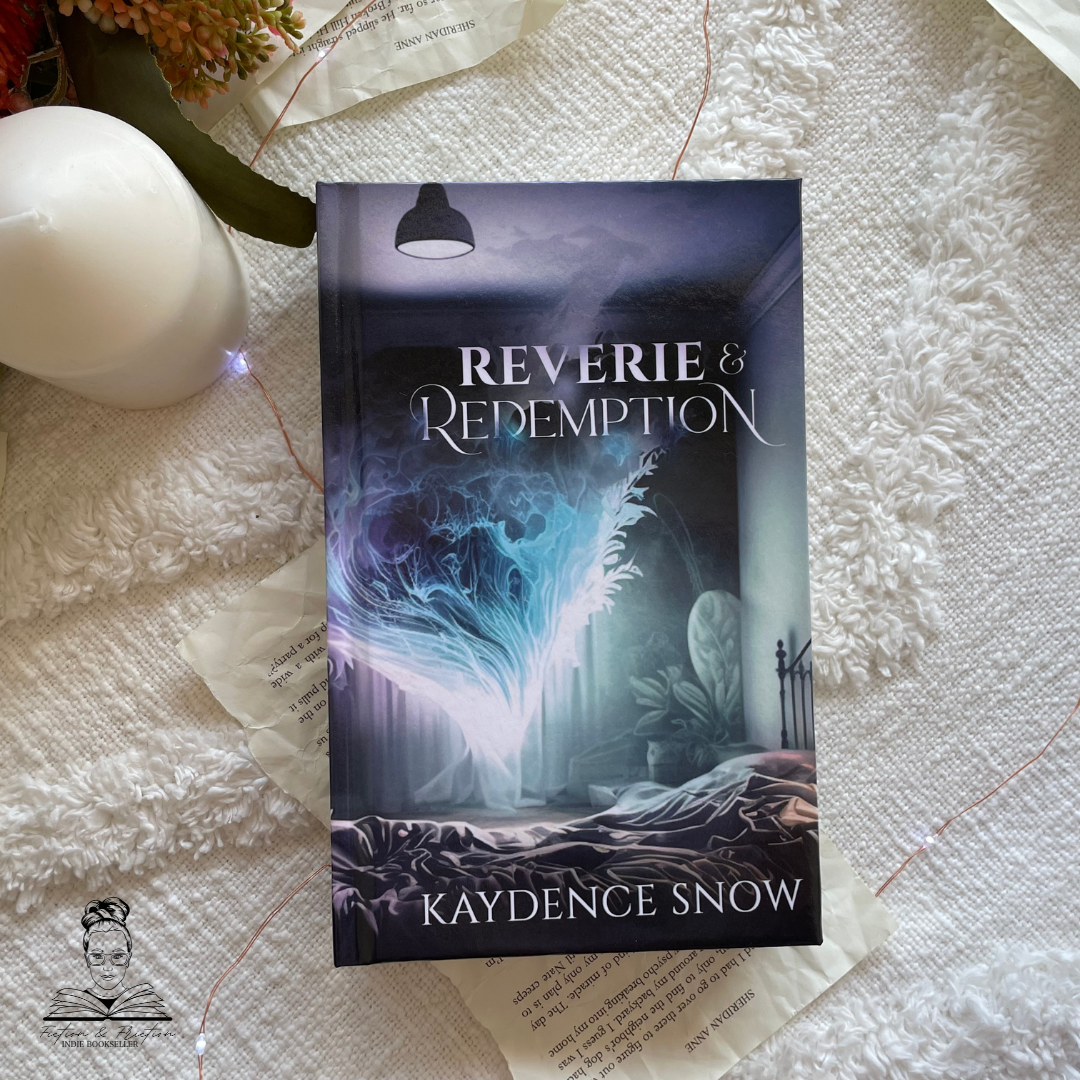 Reverie and Redemption: HARDCOVER by Kaydence Snow