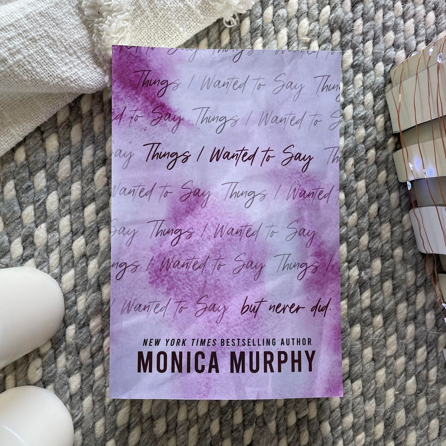 Things I Wanted To Say by Monica Murphy