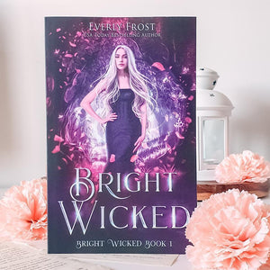 Bright Wicked by Everly Frost