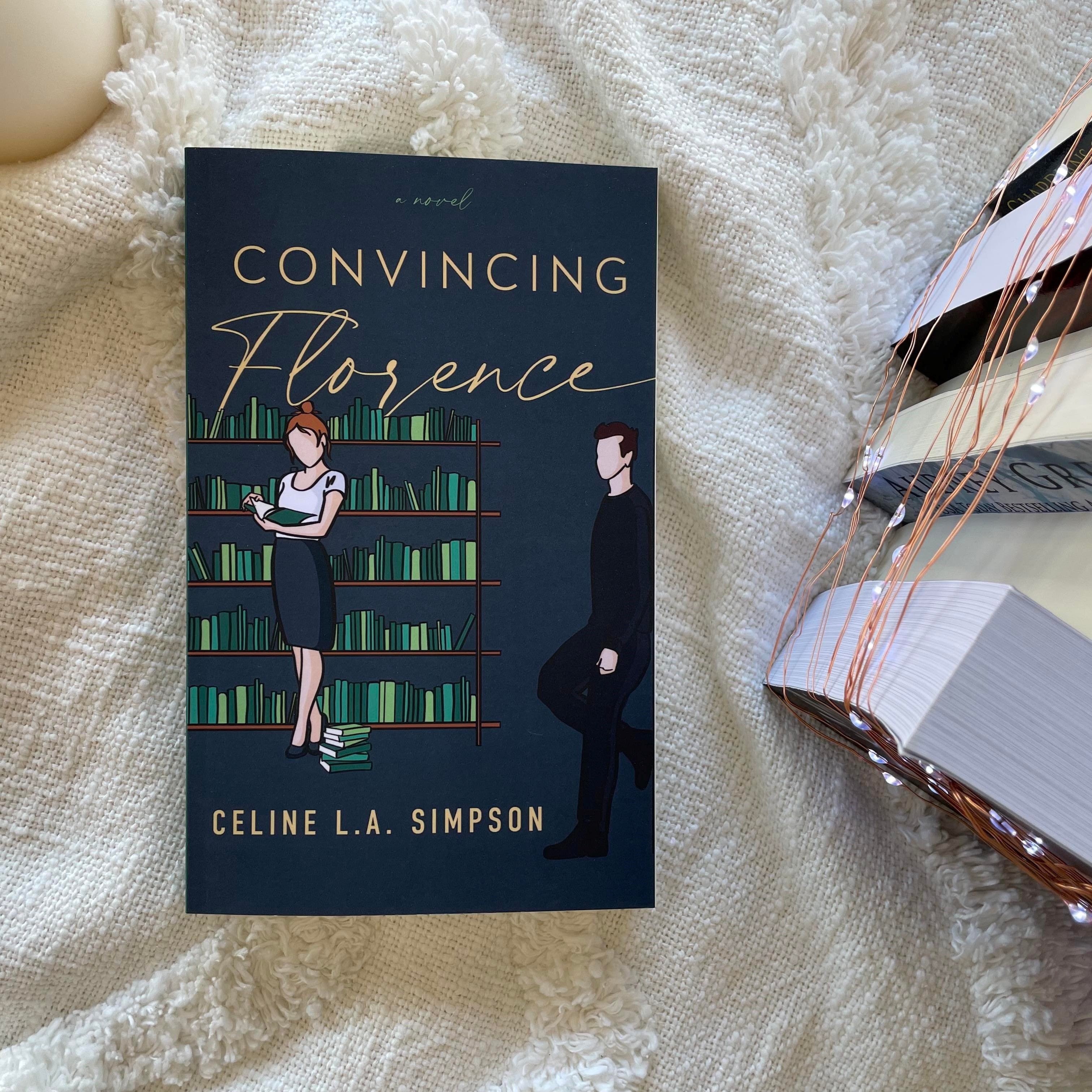 Convincing Florence by Celine L.A. Simpson
