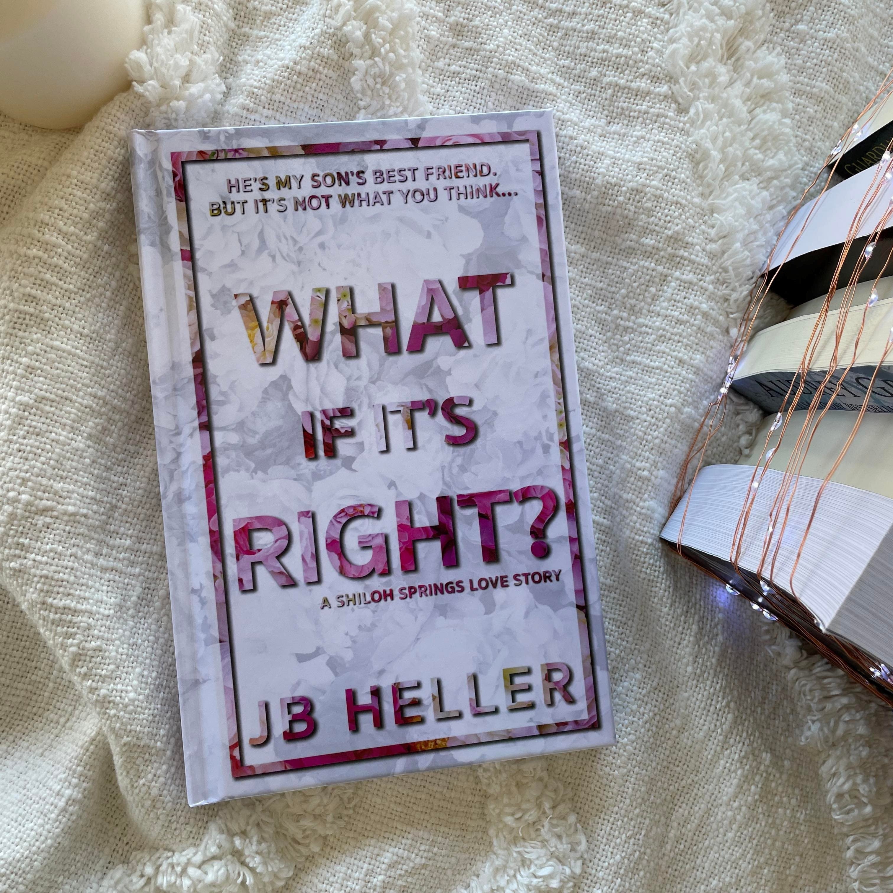 What if it's Right? {Hardcover} by JB Heller
