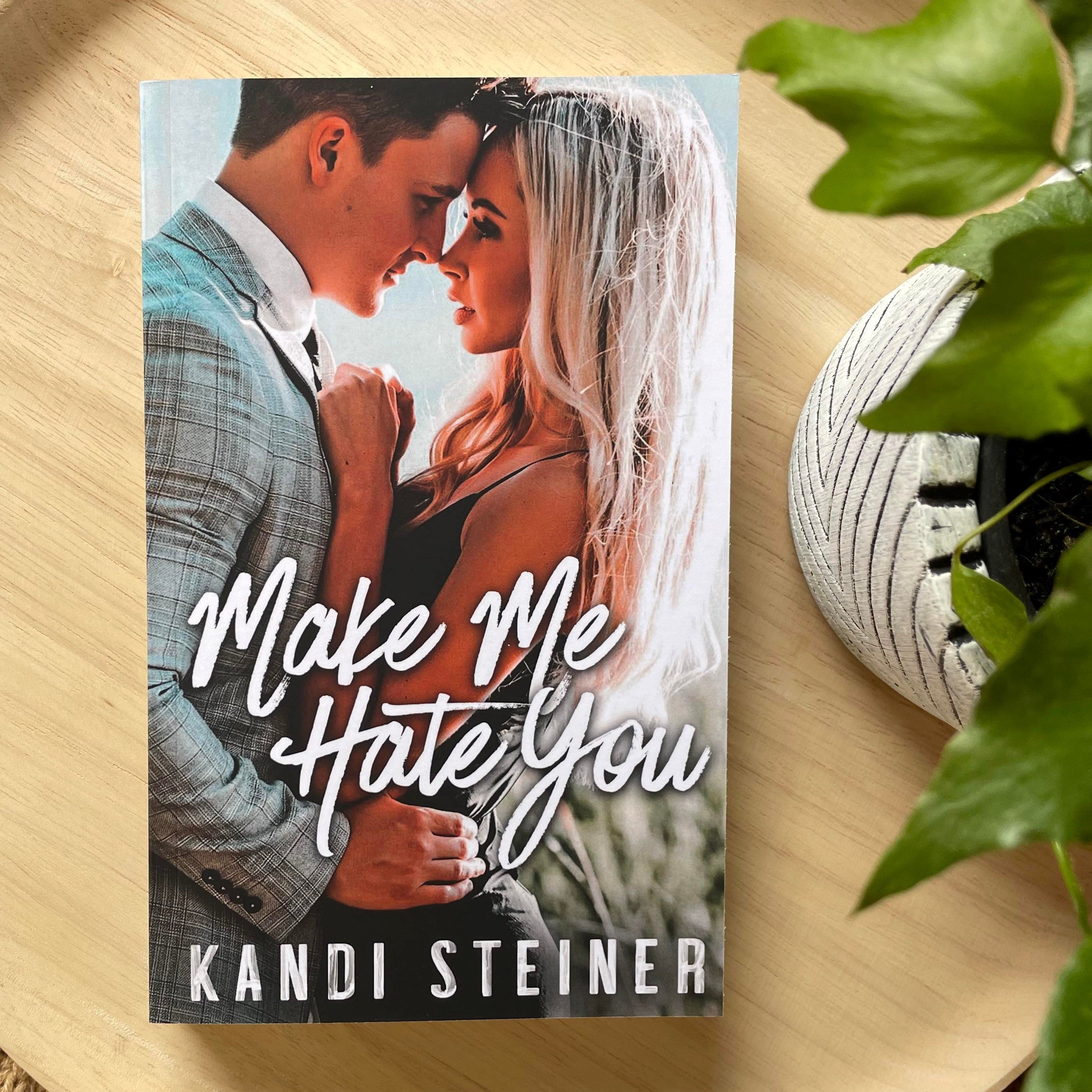 Make Me Hate You by Kandi Steiner
