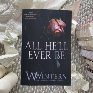All He'll Ever Be by Willow Winters