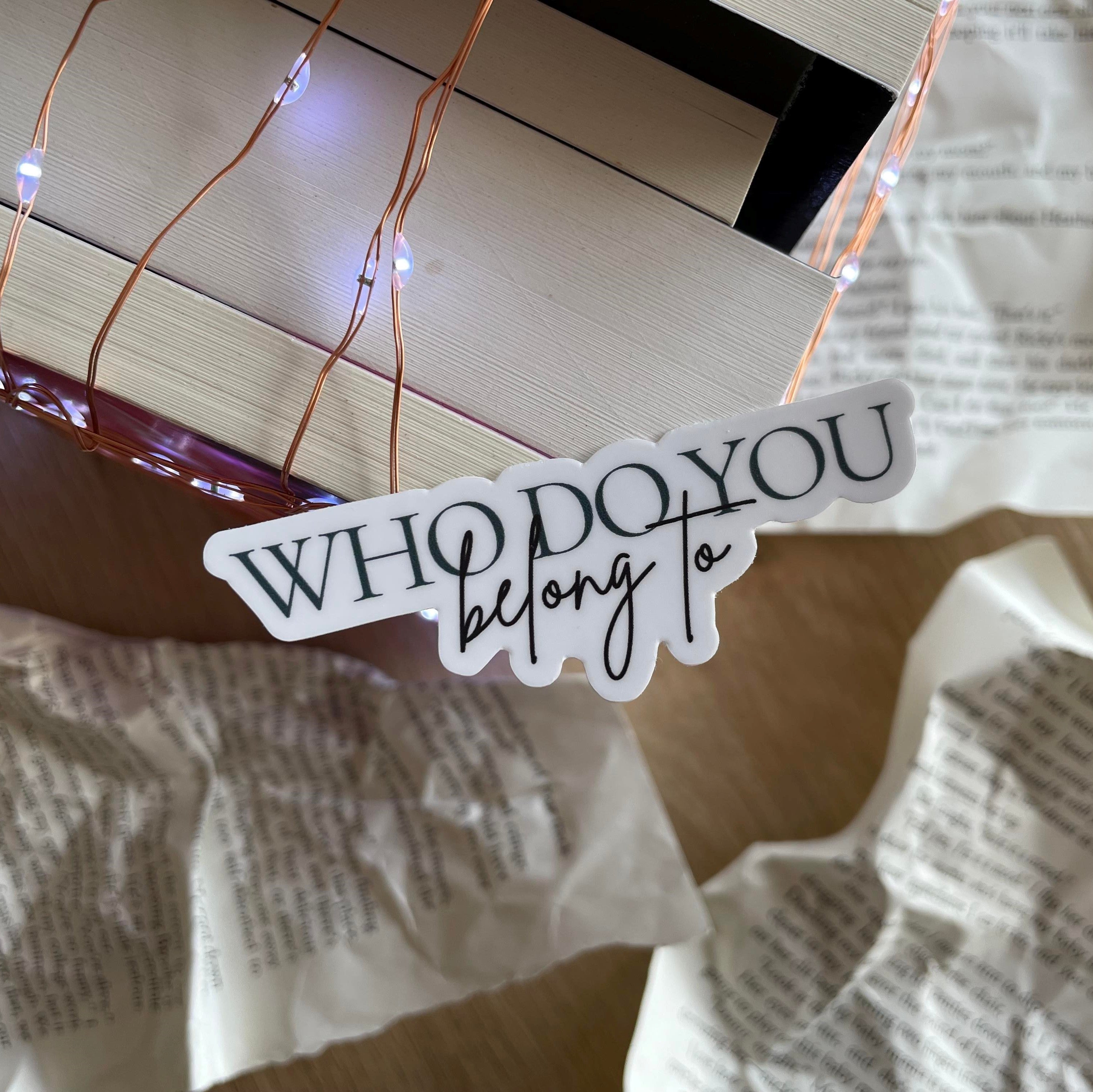 Who Do You Belong To - Vinyl Sticker