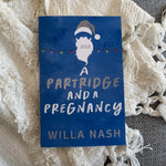 Load image into Gallery viewer, A Partridge and a Pregnancy by Willa Nash
