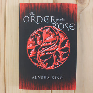 Order of the Rose series by Alysha King