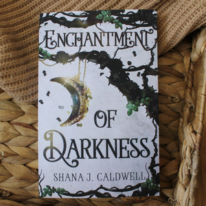 Enchantment of Darkness by Shana J Caldwell