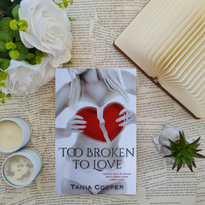 Too Broken To Love by Tania Cooper