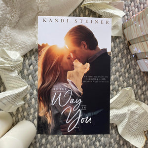 On the Way to You by Kandi Steiner