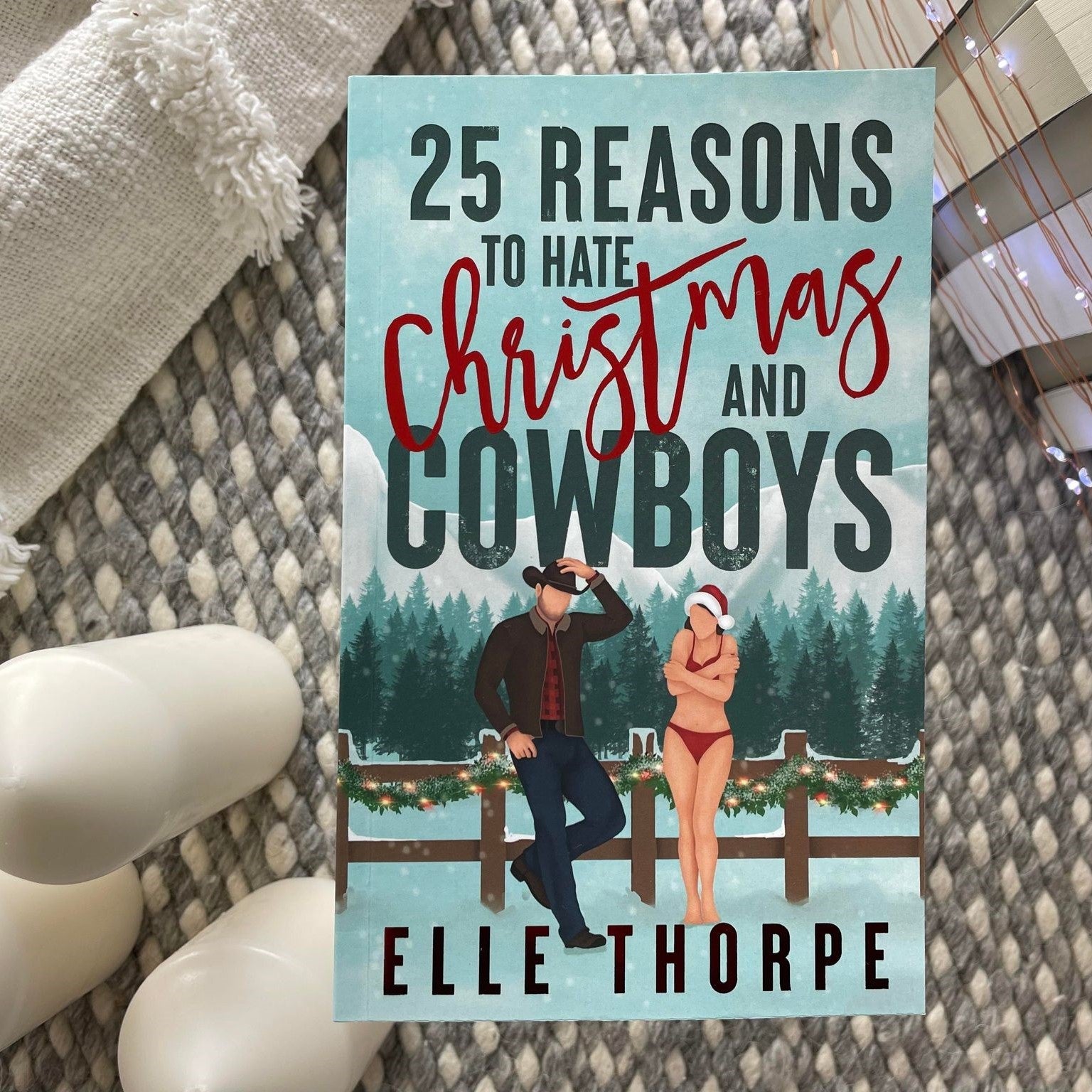 25 Reasons To Hate Christmas and Cowboys: Foil Edition by Elle Thorpe