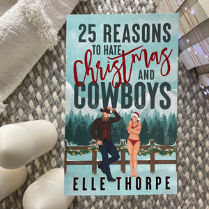 25 Reasons To Hate Christmas and Cowboys: Foil Edition by Elle Thorpe