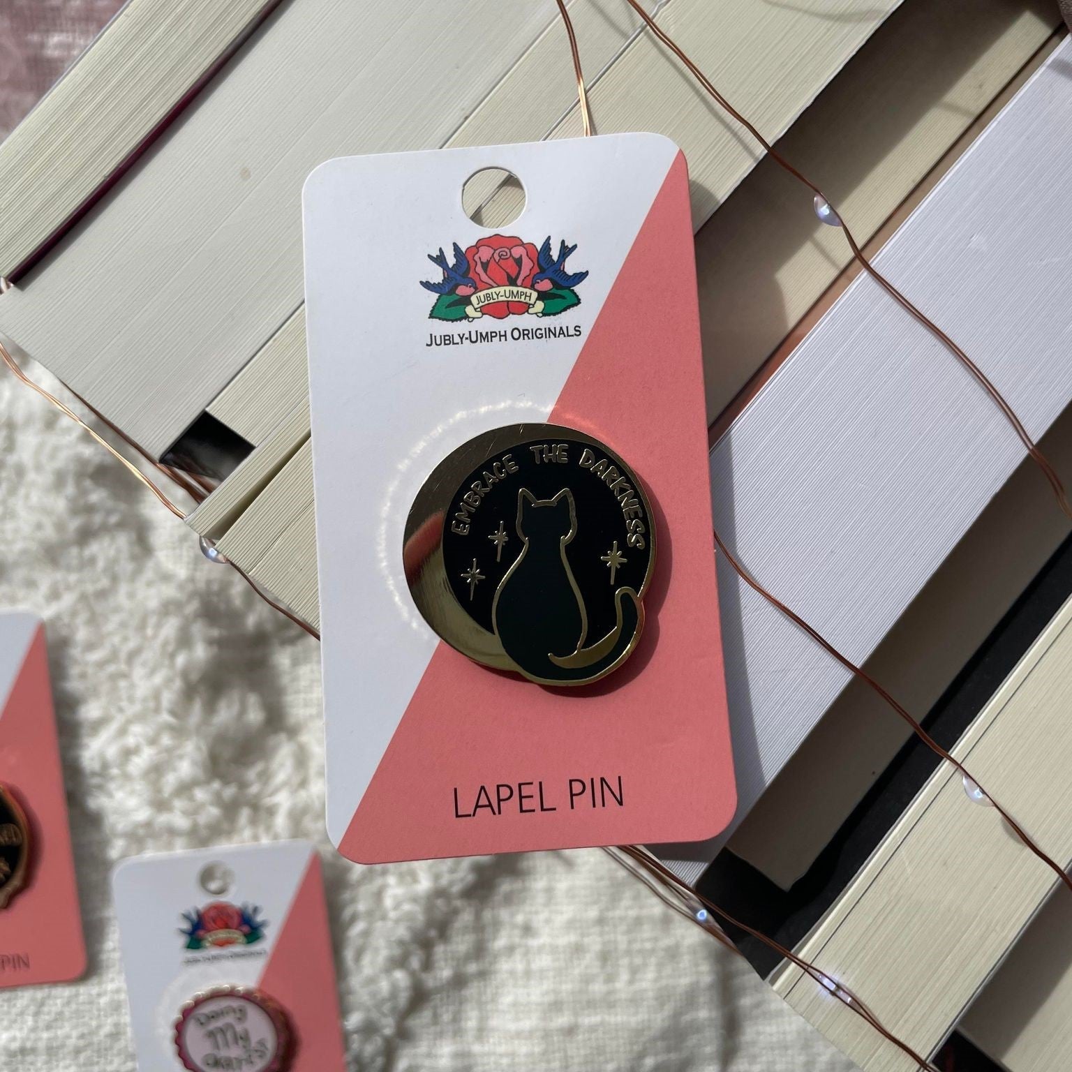 Embrace the Darkness Pin