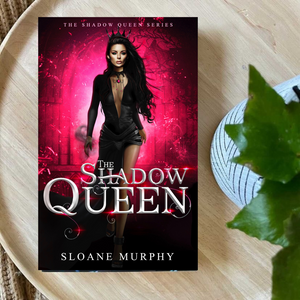 The Shadow Queen series by Sloane Murphy